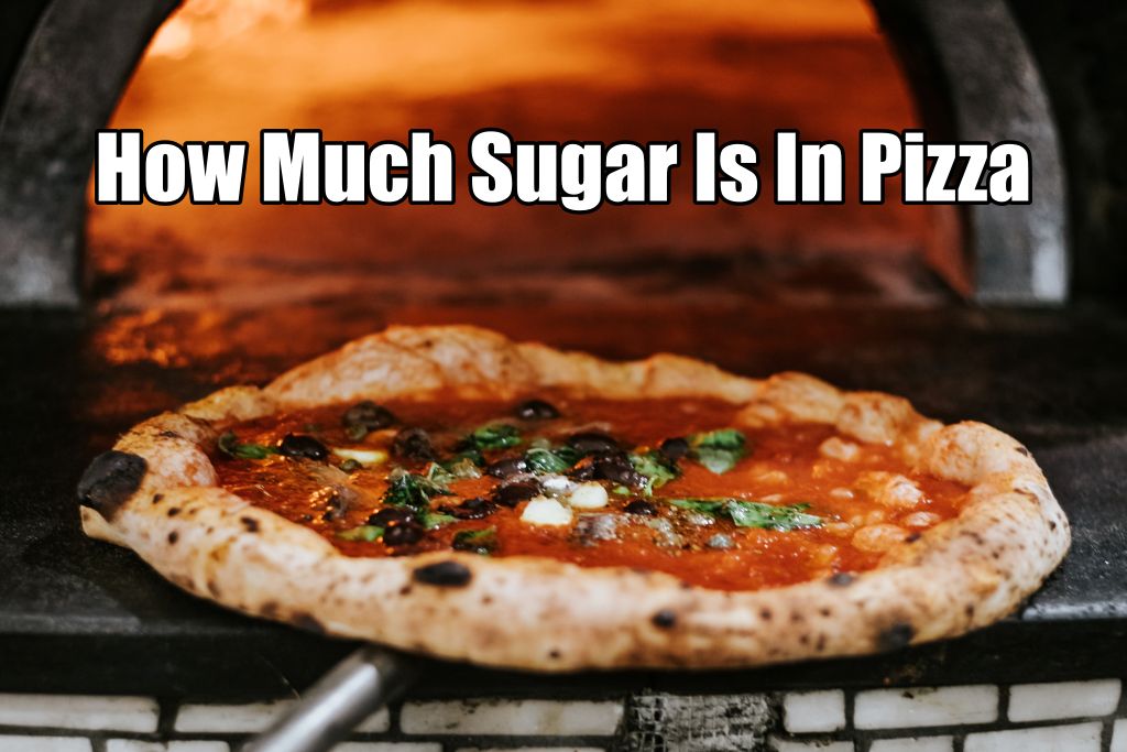 How Much Sugar Is In Pizza