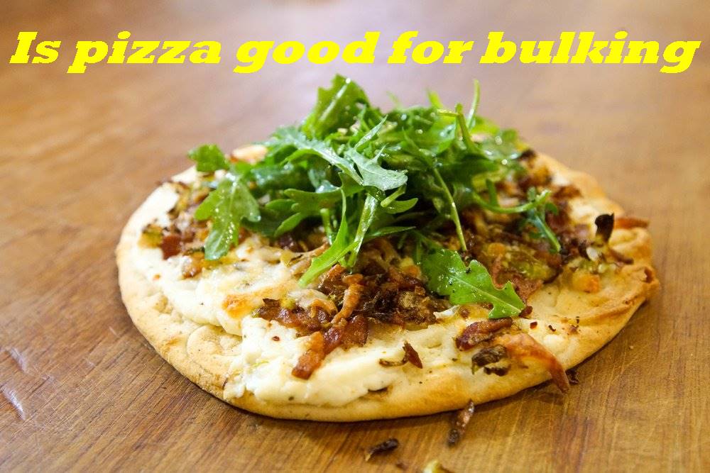 Is pizza good for bulking