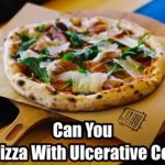 can you eat pizza with ulcerative colitis