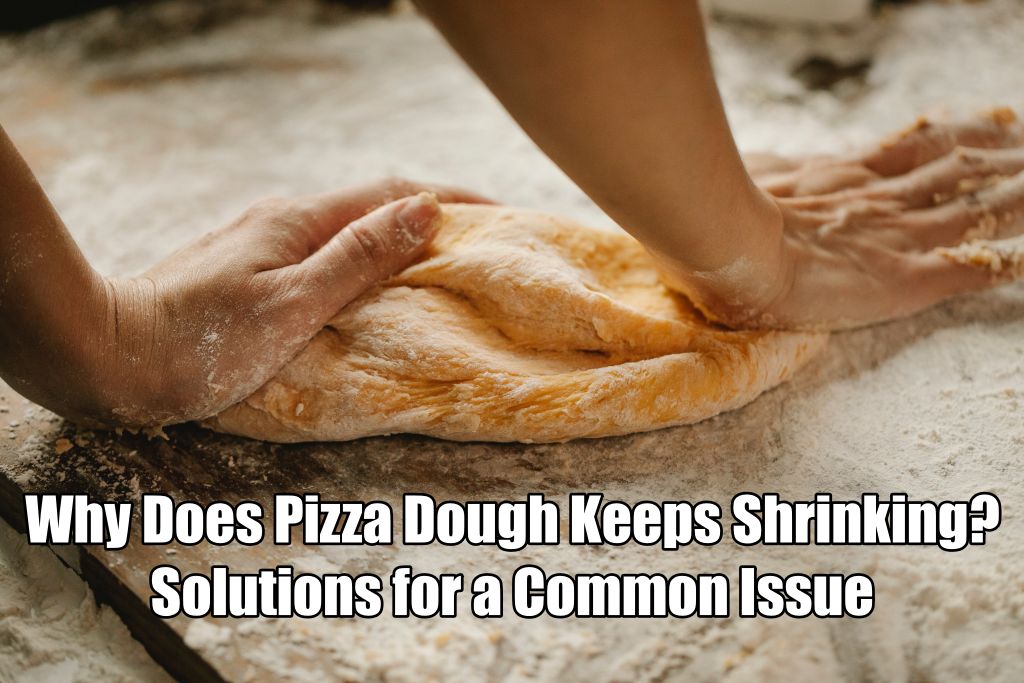 pizza dough keeps shrinking