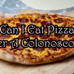 can-i-eat-pizza-after-a-colonoscopy