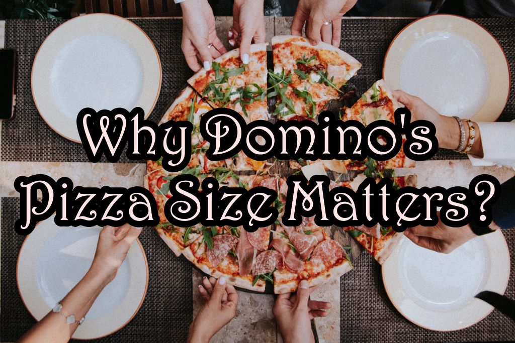 why-dominos-pizza-size-matters