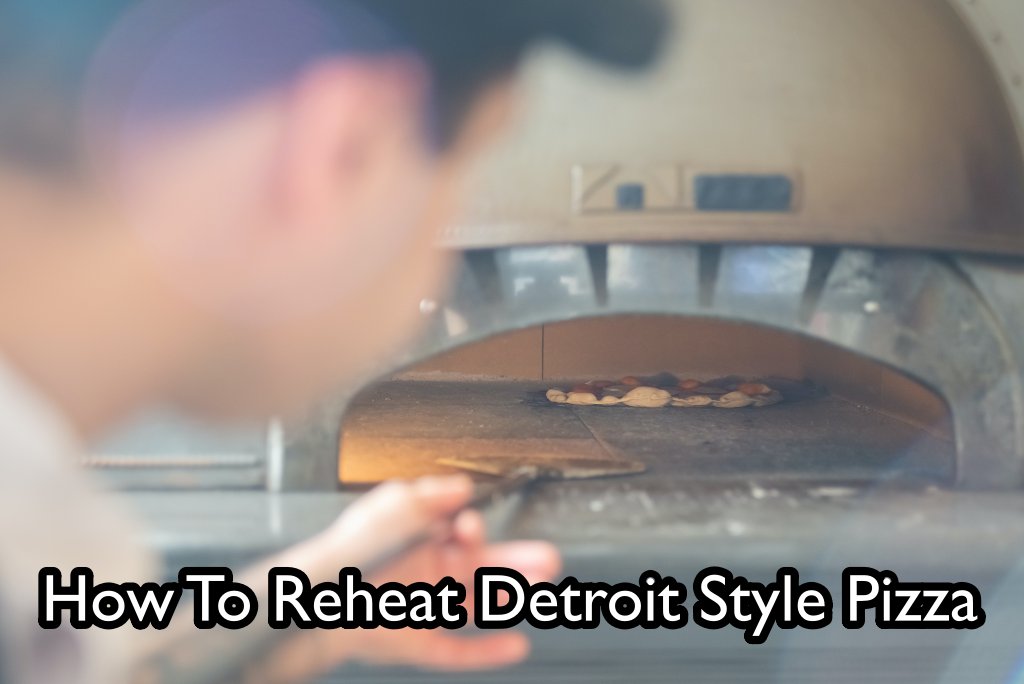 How To Reheat Detroit Style Pizza