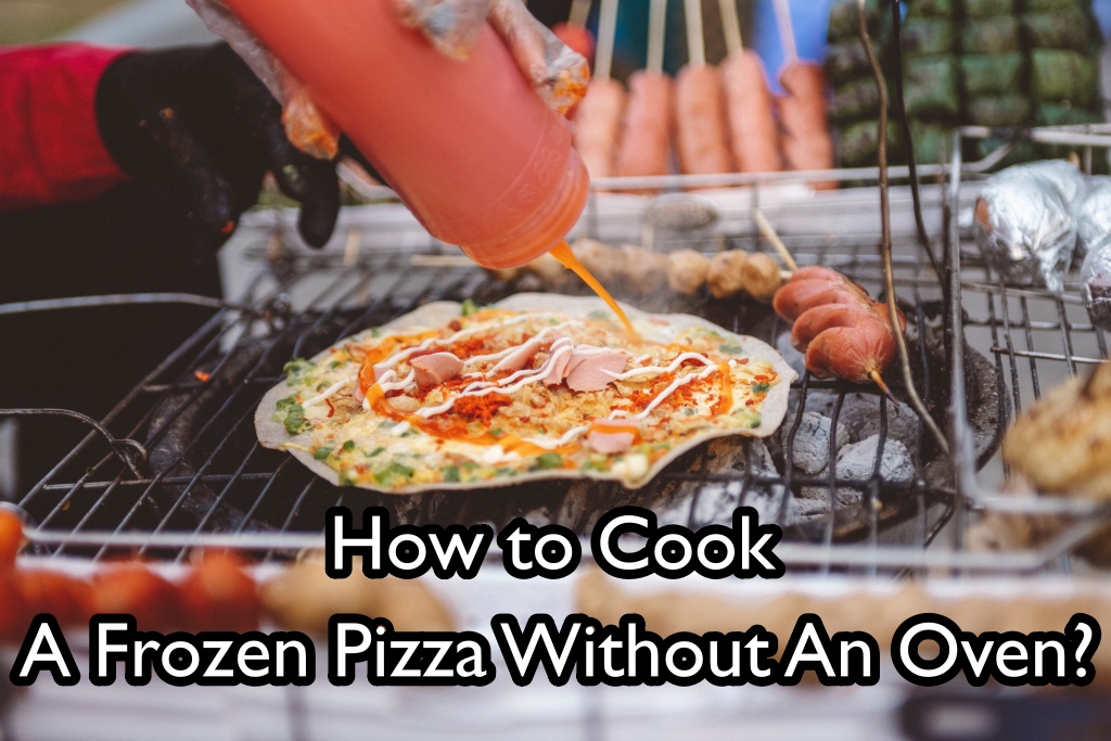 How to Cook A Frozen Pizza Without An Oven?