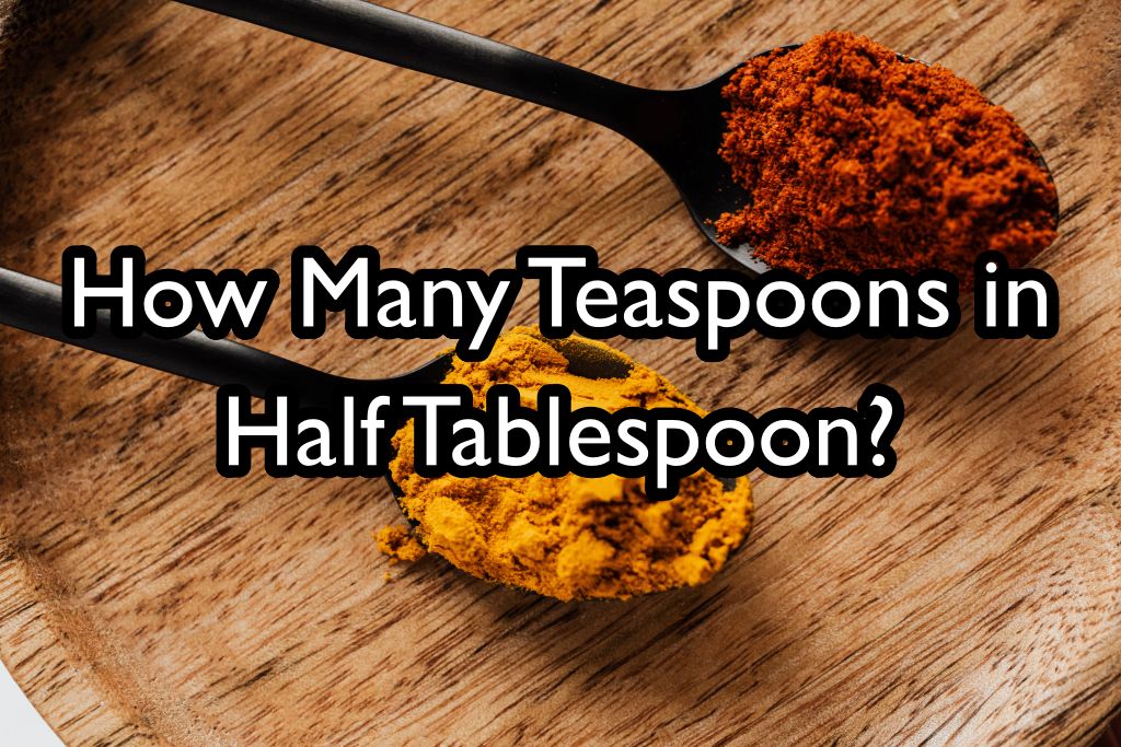 how many teaspoon in half tablespoon